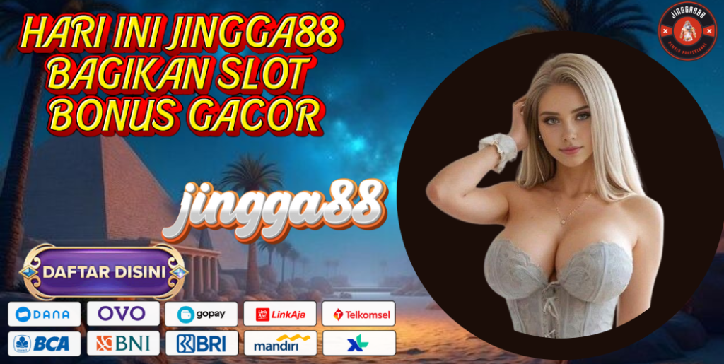 HARI INI JINGGA88 BAGIKAN SLOT BONUS GACOR